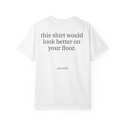 On Your Floor Tee