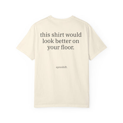 On Your Floor Tee